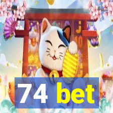 74 bet